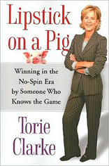 Lipstick on a Pig: Winning In the No-Spin Era by Someone Who Knows the Game